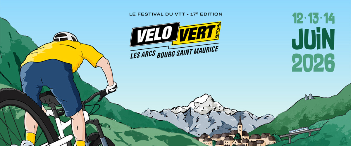 Le Vélo Vert Festival pose ses valises aux Arcs/Bourg Saint-Maurice du 12 au 14 Juin !